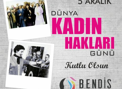 5 Aralık “Dünya Kadın Hakları” Günü Kutlu Olsun. 