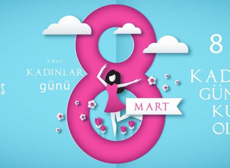 8 MART DÜNYA KADINLAR GÜNÜ KUTLU OLSUN