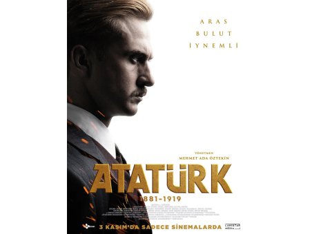 ATATÜRK FİLMİ 3 KASIMDA VİZYONDA!