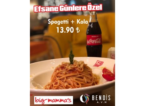 Bendis AVM Bİg Mamma’sta Efsane Günlere Özel Spagetti & Kola Sadece 13,90 TL! 