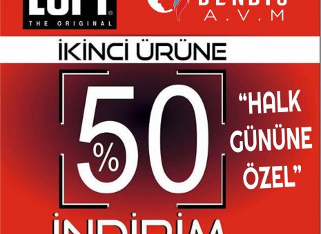 Bendis AVM’de Halk günü Kampanyasına özel ikinci ürüne %50 İndirim Loft Mağazası’nda! 