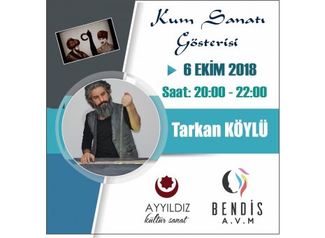 Bendis AVM Kitap Fuarı’nda Kum Sanatı Sanatçısı “Tarkan KÖYLÜ” 06 Ekim Cumartesi Günü Saat:20:00 - 22:00’da sizlerle birlikte olacak.