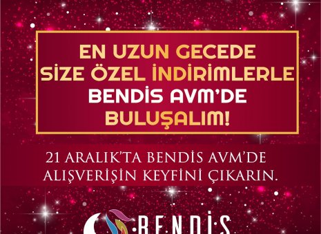 En Uzun Gecede Size Özel İndirimlerle BENDİS AVM’de buluşalım! 